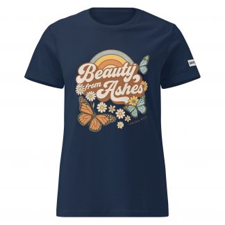 Beauty from the ashes t-shirt