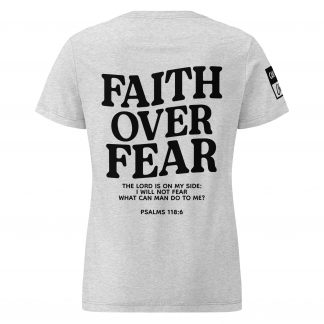 Faith over fear, women’s t-shirt